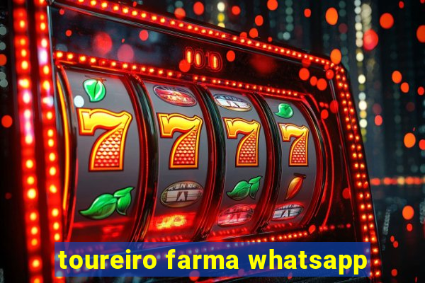 toureiro farma whatsapp